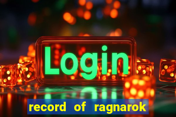record of ragnarok 3 temporada